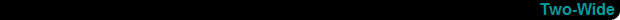 Two-Wide