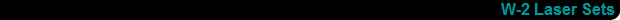 W-2 Laser Sets